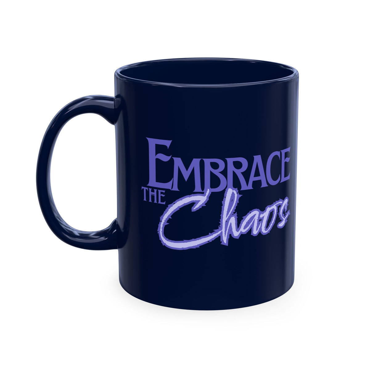Embrace the Chaos Mug